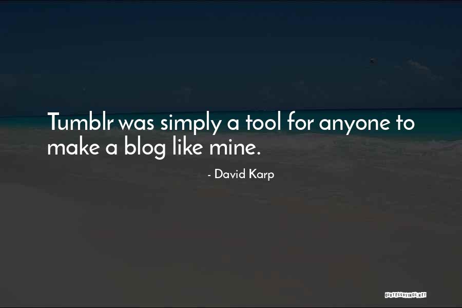 David Karp Quotes 603877 David Karp Quotes 603877
