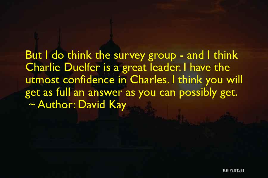 David Kay Quotes 1053468