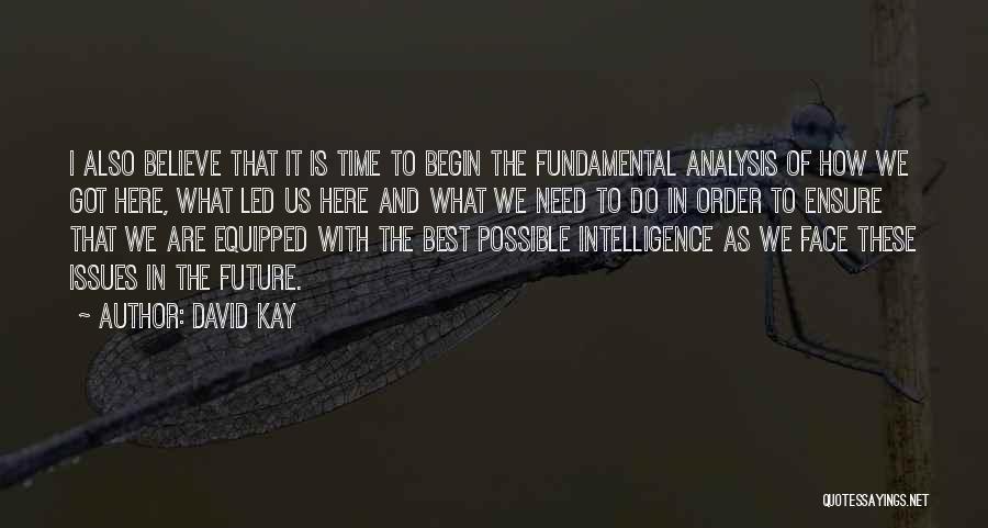 David Kay Quotes 1377391