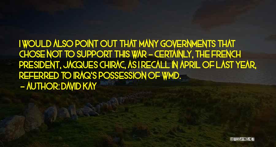 David Kay Quotes 148824