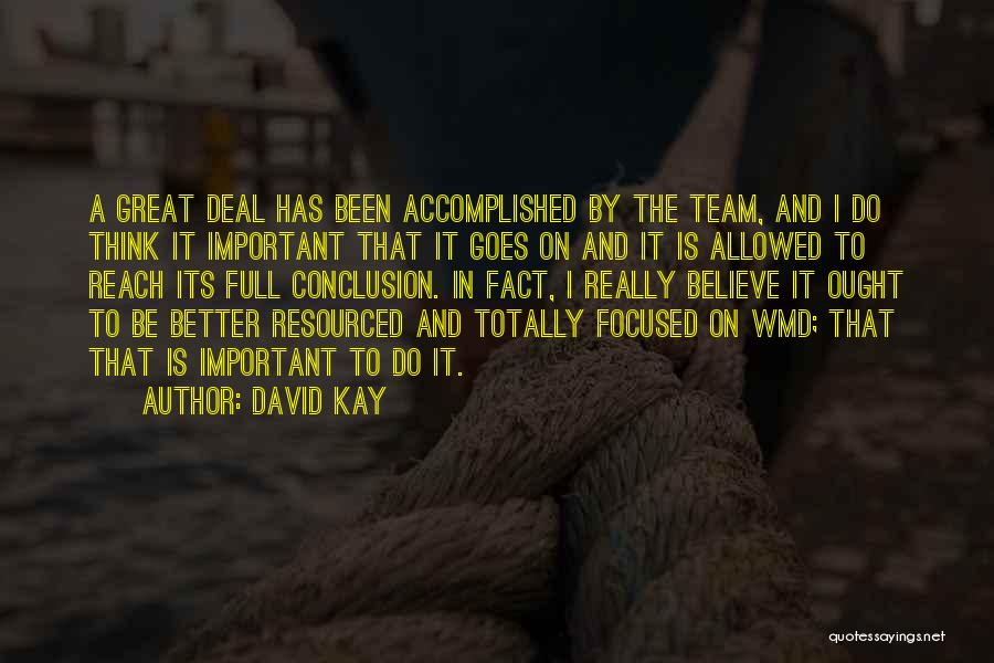 David Kay Quotes 1908104