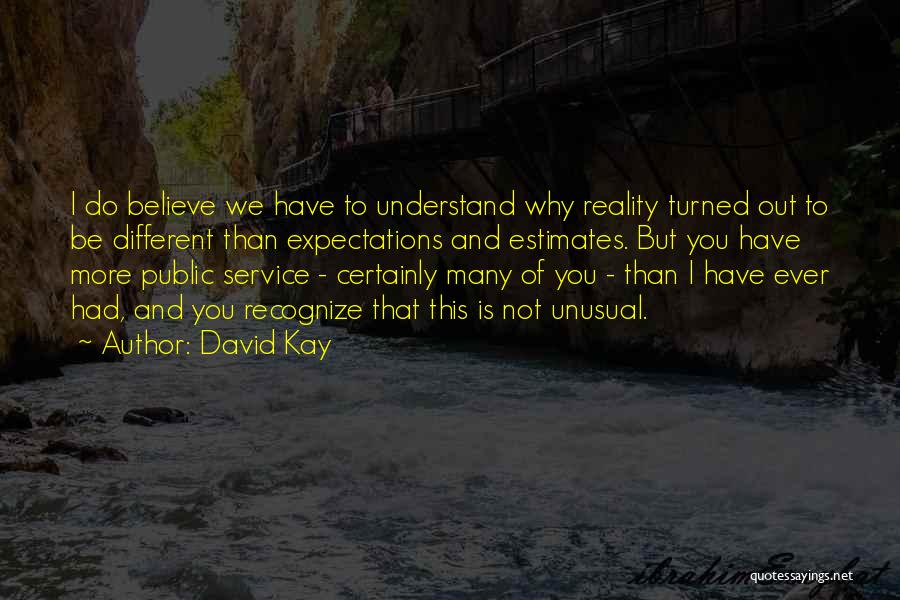 David Kay Quotes 2158720