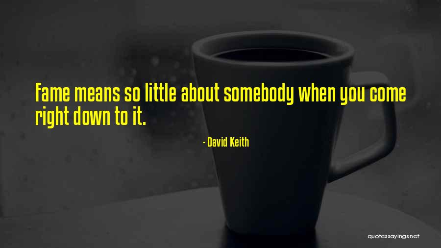 David Keith Quotes 1020766