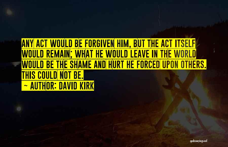 David Kirk Quotes 109022