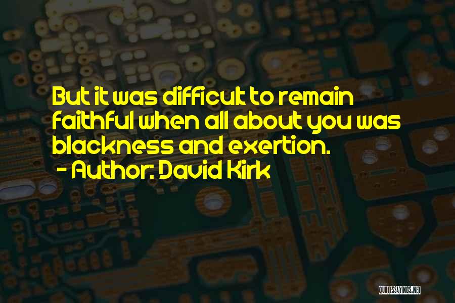 David Kirk Quotes 1436030