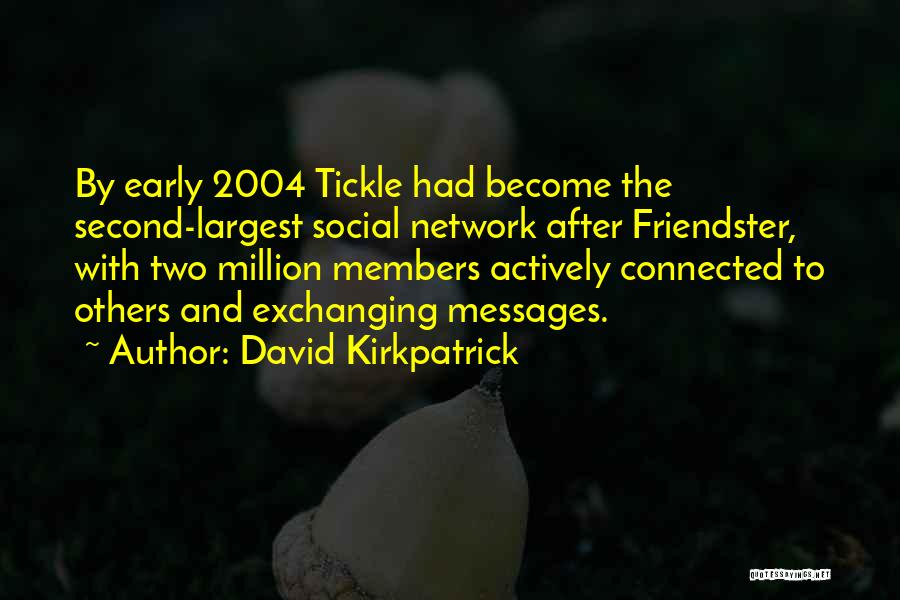 David Kirkpatrick Quotes 1056667