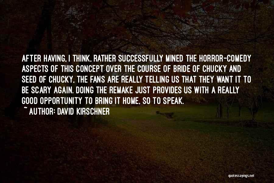 David Kirschner Quotes 814805