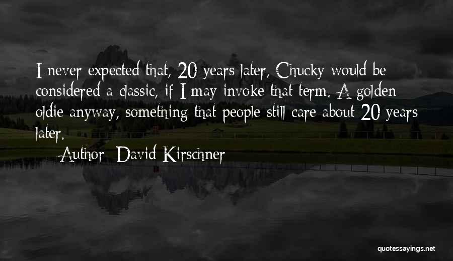 David Kirschner Quotes 862055