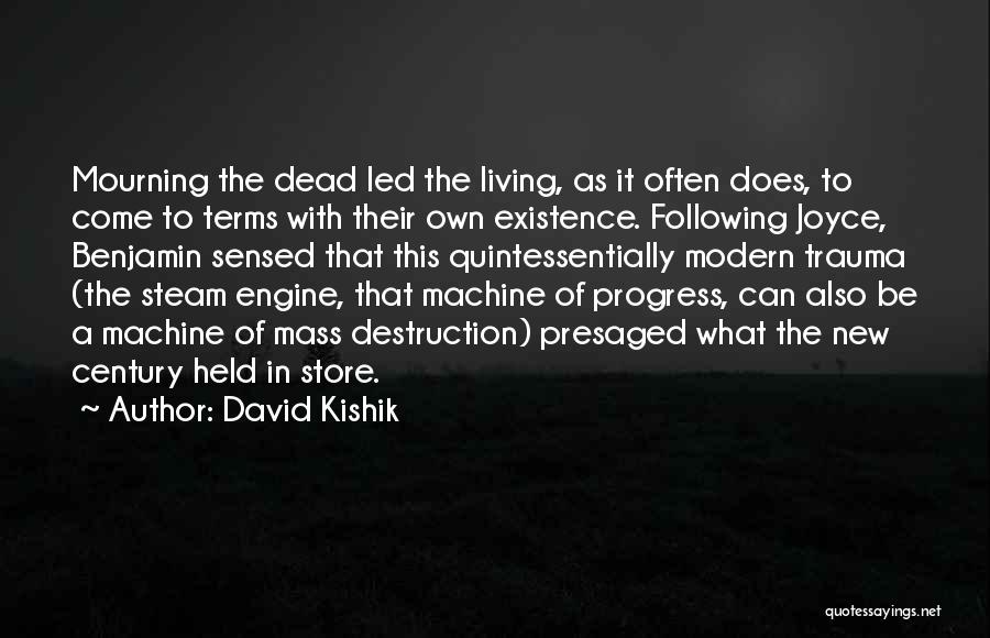 David Kishik Quotes 1409448