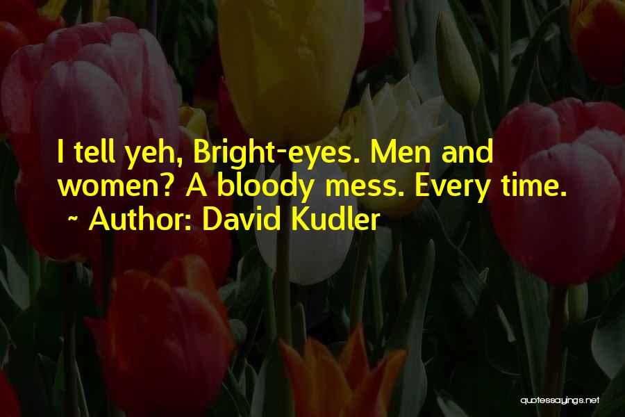 David Kudler Quotes 1560549