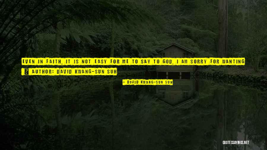 David Kwang-sun Suh Quotes 2184086 David Kwang-sun Suh Quotes 2184086