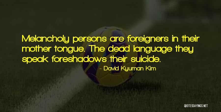 David Kyuman Kim Quotes 617578