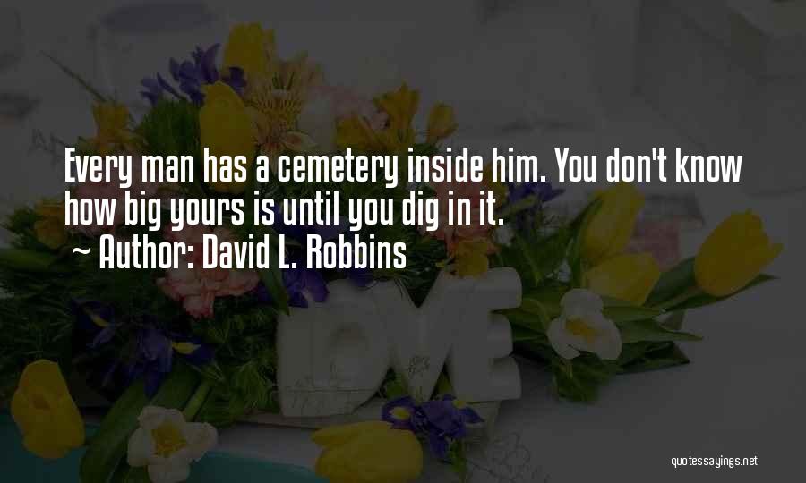 David L. Robbins Quotes 1184708