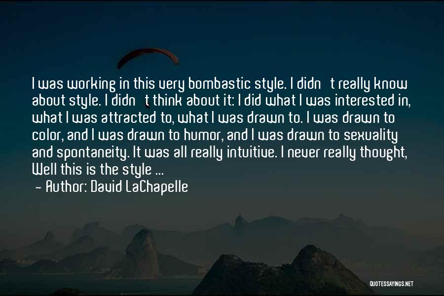 David LaChapelle Quotes 1282827