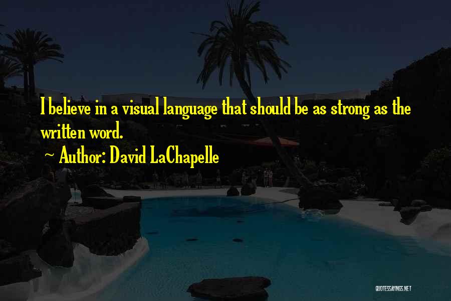 David LaChapelle Quotes 1676720