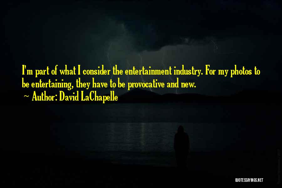 David LaChapelle Quotes 407532