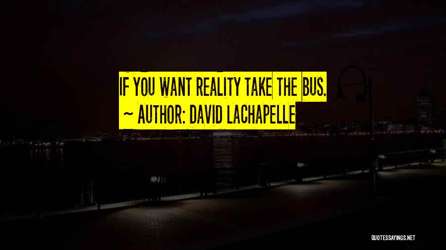 David LaChapelle Quotes 774182