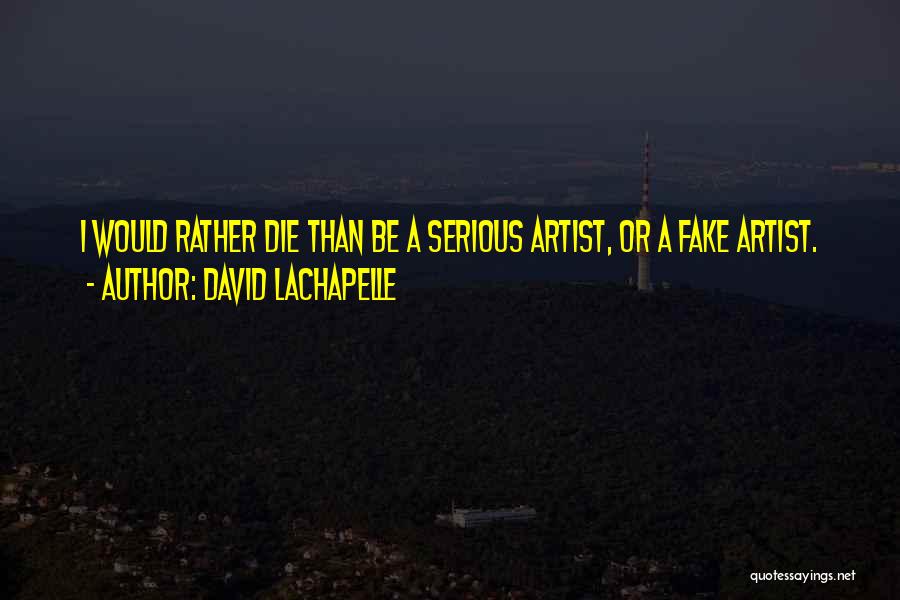 David LaChapelle Quotes 808452