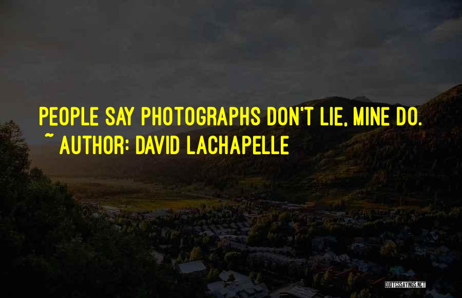 David LaChapelle Quotes 816272