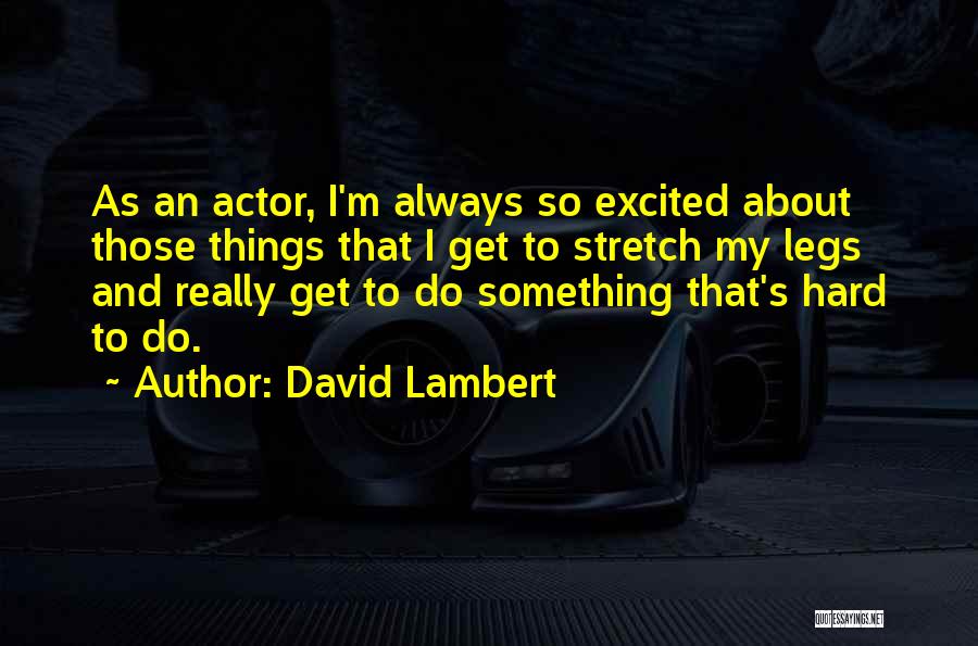 David Lambert Quotes 1260447