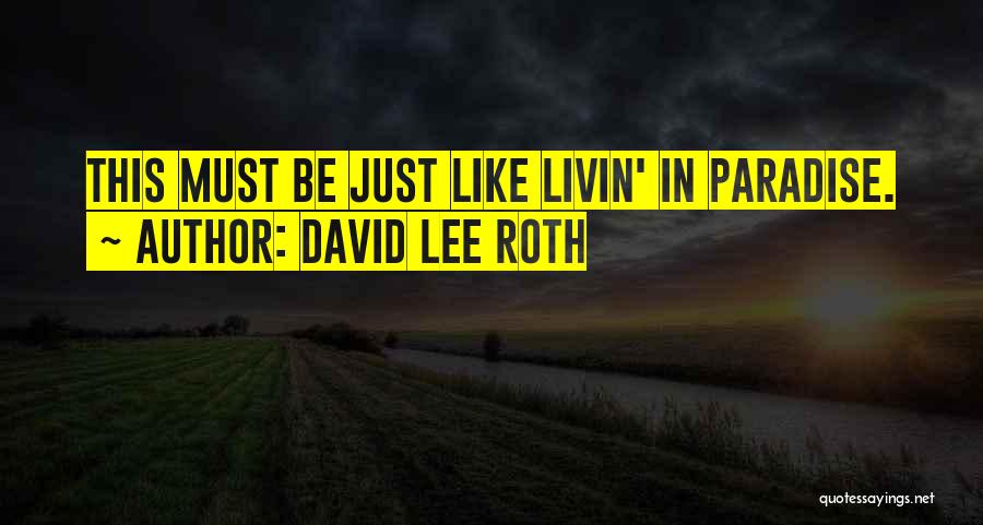 David Lee Roth Quotes 1256450