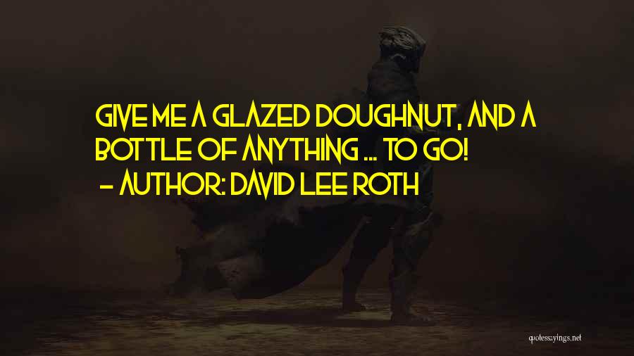 David Lee Roth Quotes 1750748