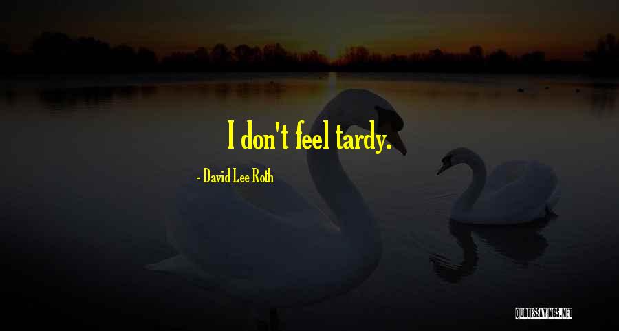 David Lee Roth Quotes 412072 David Lee Roth Quotes 412072