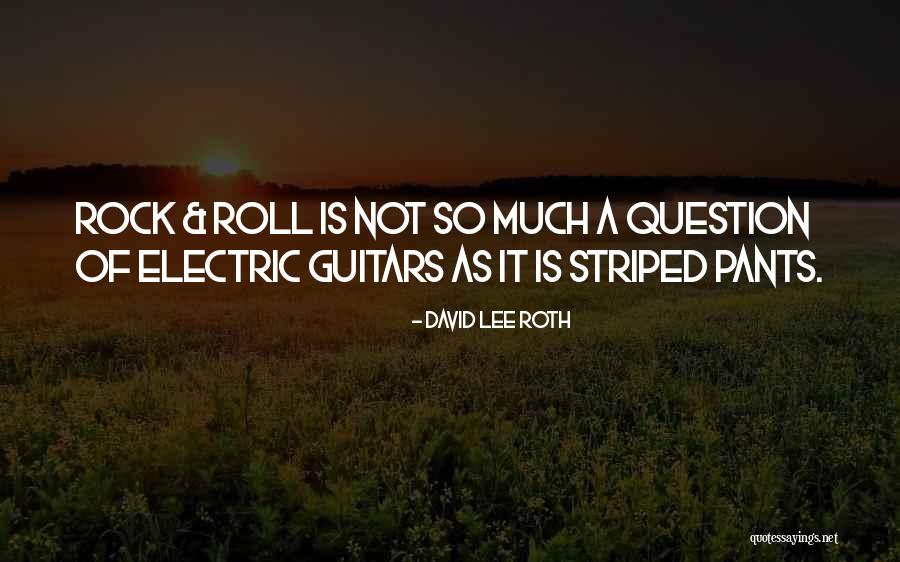 David Lee Roth Quotes 508381