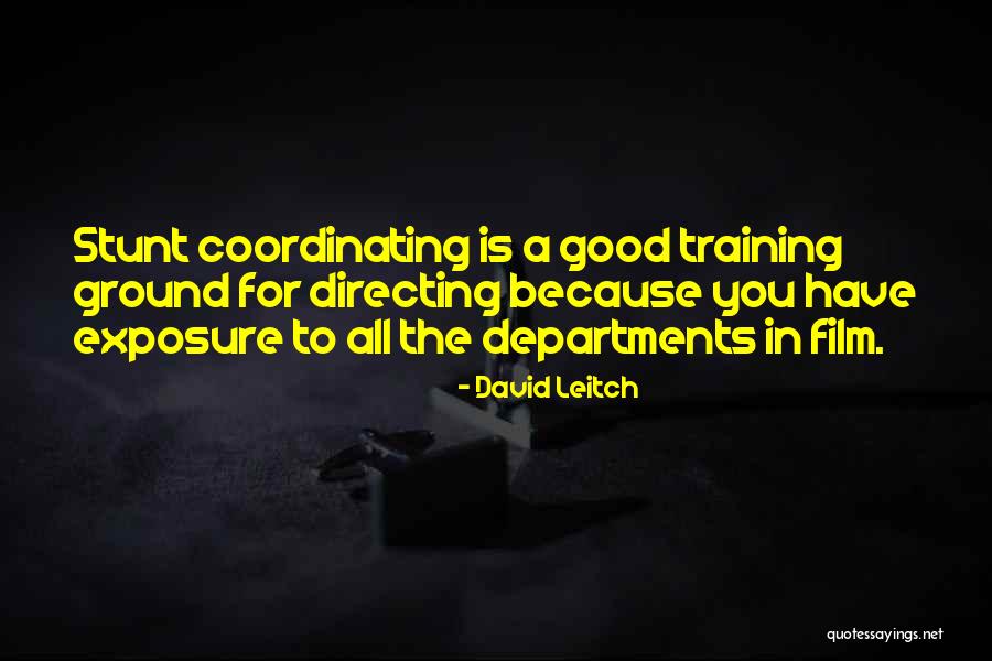 David Leitch Quotes 1058363 David Leitch Quotes 1058363
