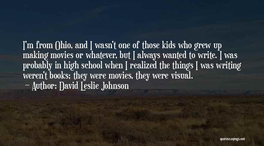 David Leslie Johnson Quotes 1577719