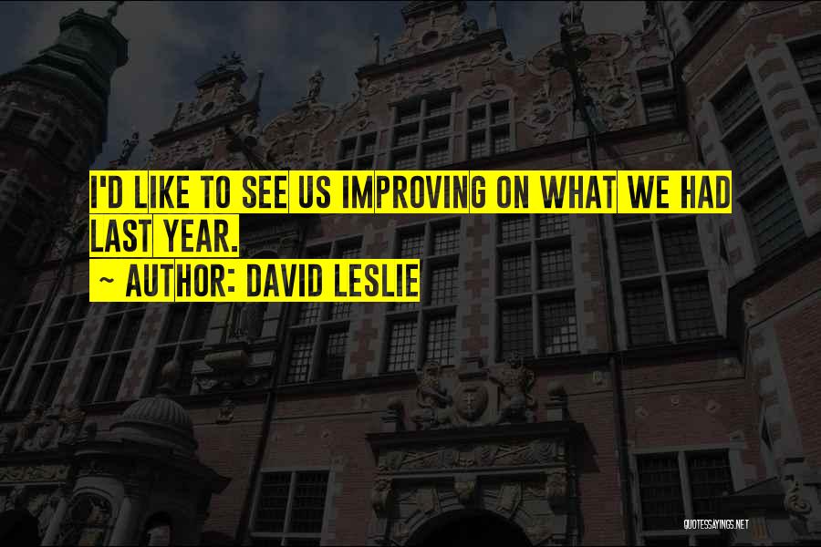 David Leslie Quotes 599901
