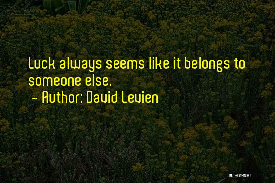 David Levien Quotes 1517060