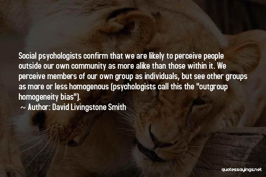 David Livingstone Smith Quotes 599081