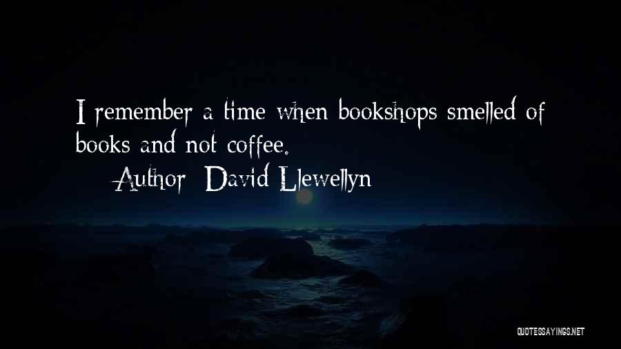 David Llewellyn Quotes 752898