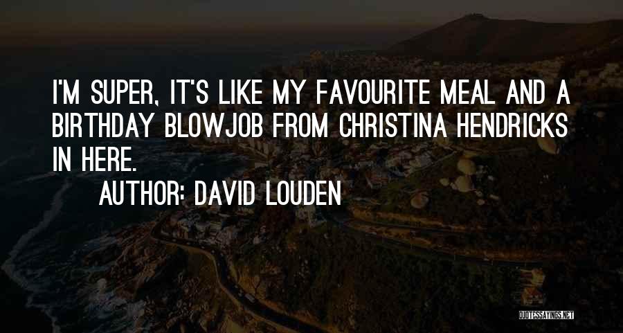 David Louden Quotes 1592657