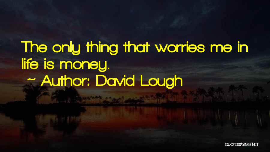 David Lough Quotes 1426269