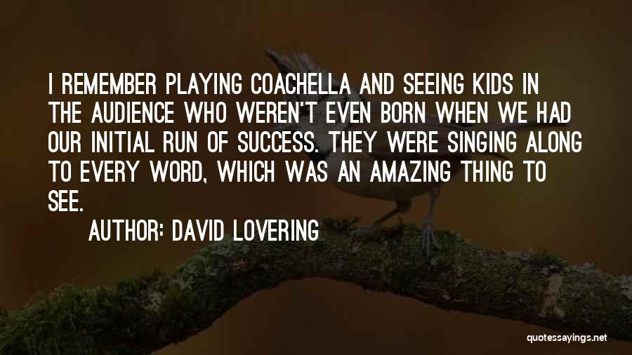 David Lovering Quotes 364205