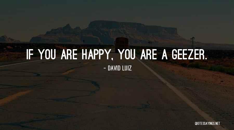 David Luiz Quotes 1763258 David Luiz Quotes 1763258