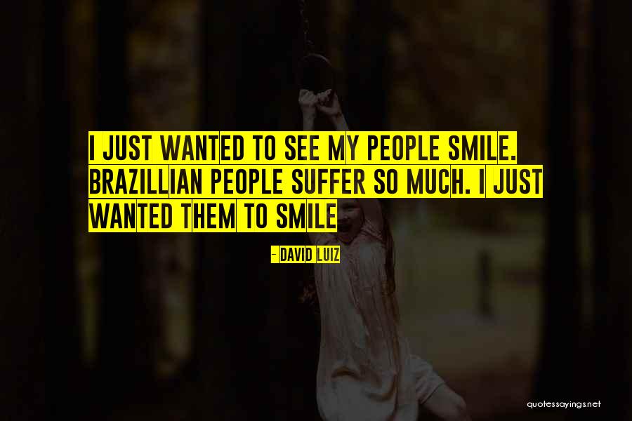 David Luiz Quotes 830481 David Luiz Quotes 830481
