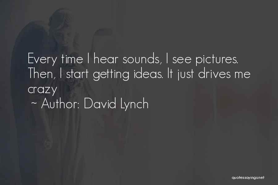 David Lynch Quotes 1007483