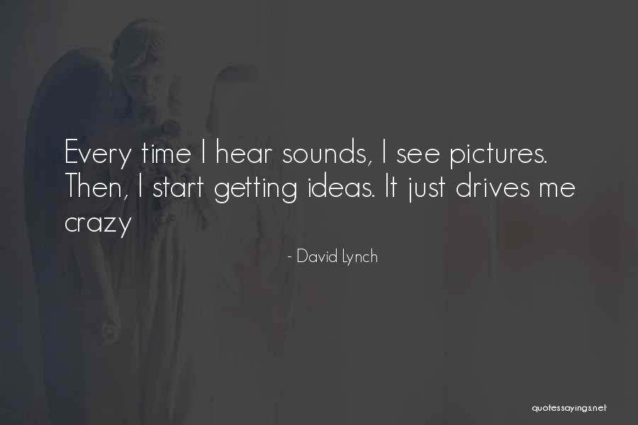 David Lynch Quotes 1007483