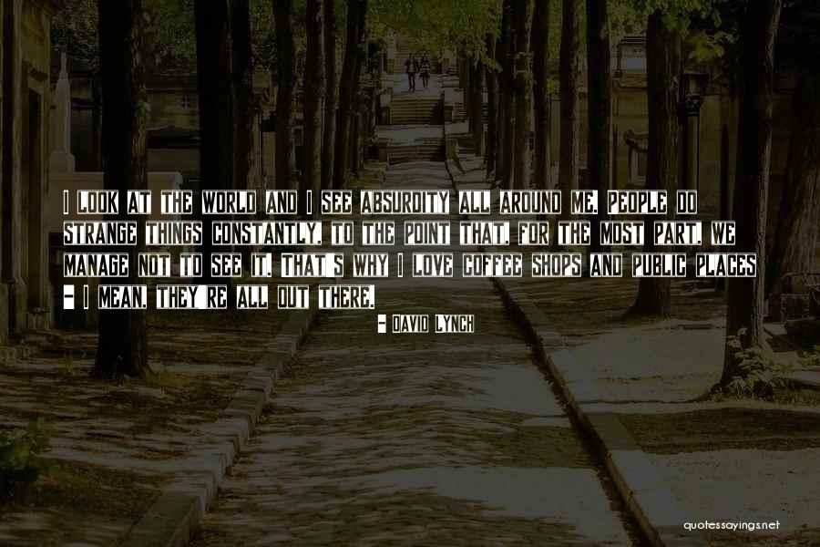 David Lynch Quotes 1271181 David Lynch Quotes 1271181