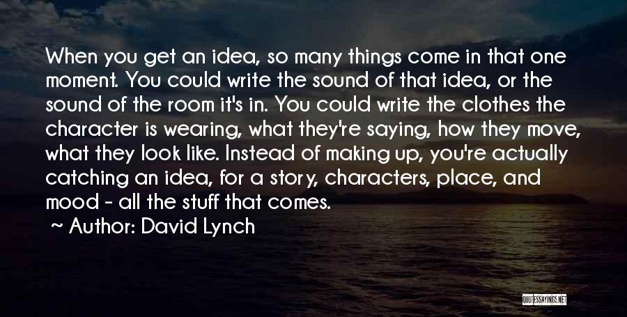 David Lynch Quotes 1434639