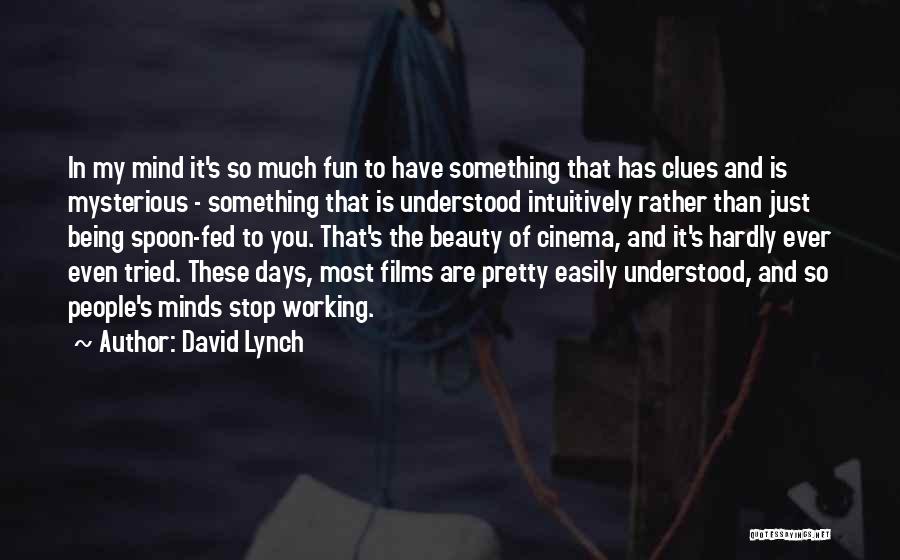 David Lynch Quotes 1443799