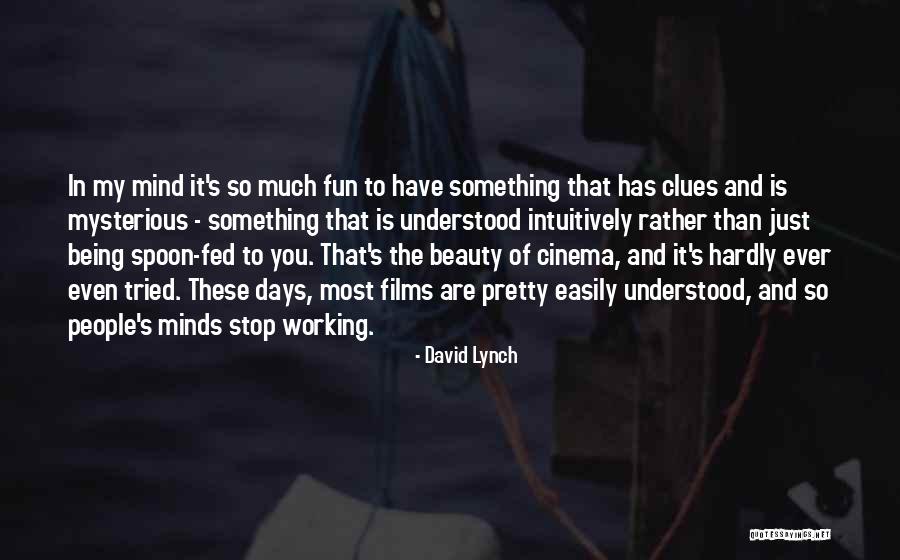 David Lynch Quotes 1443799 David Lynch Quotes 1443799