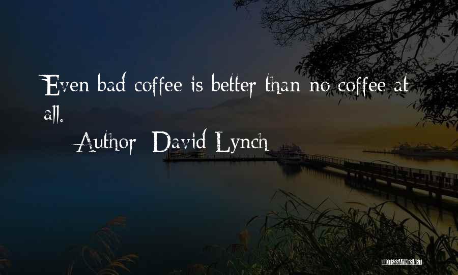 David Lynch Quotes 1673309