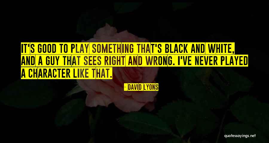 David Lyons Quotes 504375