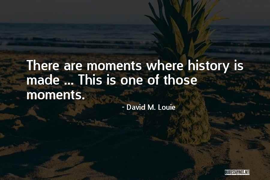 David M. Louie Quotes 760661