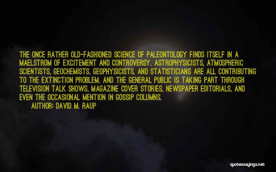 David M. Raup Quotes 289568