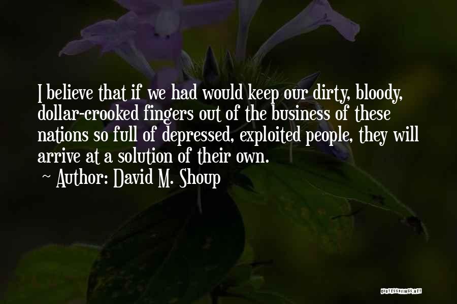 David M. Shoup Quotes 861338